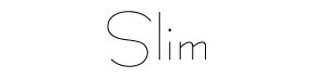 Slim