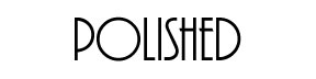 Polished