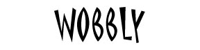 Wobbly