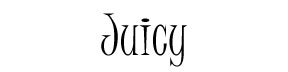 Juicy