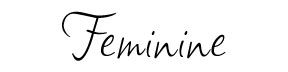 Feminine