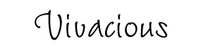 Vivacious